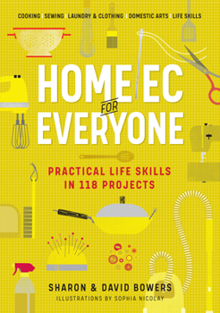 Paperback Home EC for Everyone: Practical Life Skills in 118 Projects: Cooking - Sewing - Laundry & Clothing - Domestic Arts - Life Skills Book