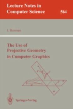 Paperback The Use of Projective Geometry in Computer Graphics Book