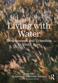 Hardcover Living with Water: Development and Urbanism in South Asia Book