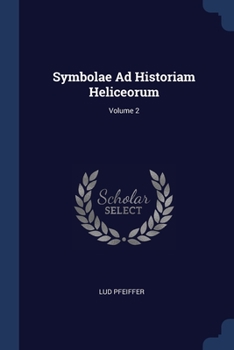 Paperback Symbolae Ad Historiam Heliceorum; Volume 2 Book