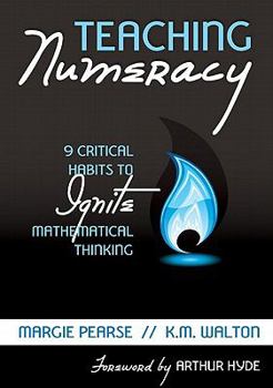 Paperback Teaching Numeracy: 9 Critical Habits to Ignite Mathematical Thinking Book