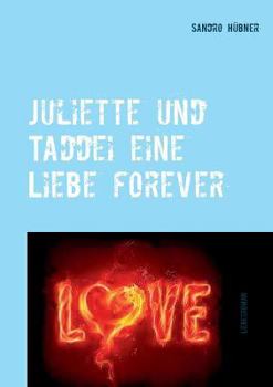 Paperback Juliette und Taddei eine Liebe forever [German] Book