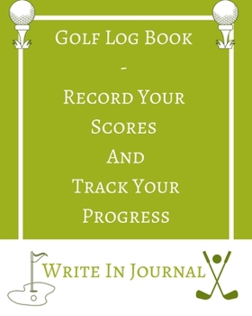 Paperback Golf Log Book - Record Your Scores And Track Your Progress - Write In Journal - Green White Field - Abstract Geometric Book