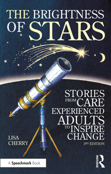 Paperback The Brightness of Stars: Stories from Care Experienced Adults to Inspire Change Book
