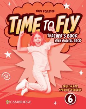 Paperback Time to Fly Level 6 Teacher's Book with Digital Pack English for Spanish Speakers Book