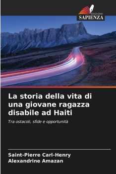 Paperback La storia della vita di una giovane ragazza disabile ad Haiti [Italian] Book