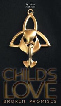 Hardcover Child's Love: Broken Promises Book