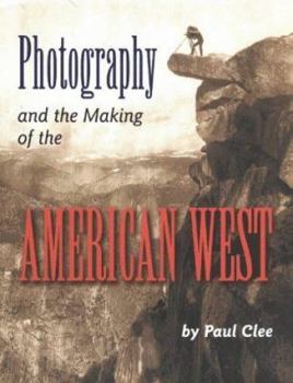 Hardcover Photography and the Making of the American West Book