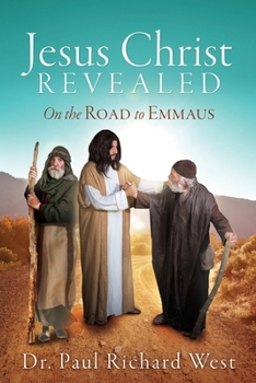 Paperback Jesus Christ Revealed: On the Road to Emmaus Book