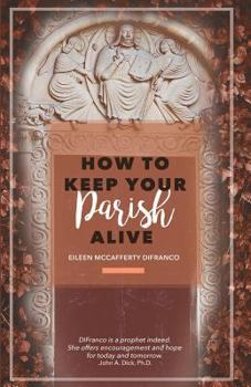 Paperback How to Keep Your Parish Alive Book