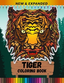 Tiger Coloring Book (New & Expanded): Stress Relieving Coloring Book for Adult