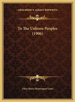 Hardcover To The Unborn Peoples (1906) Book