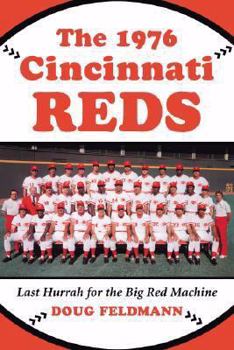 Paperback The 1976 Cincinnati Reds: Last Hurrah for the Big Red Machine Book