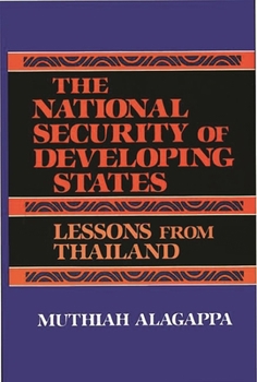 Hardcover The National Security of Developing States: Lessons from Thailand Book