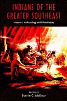 Paperback Indians of the Greater Southeast Historical Archaeology and Ethnohistory Book