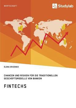 Paperback FinTechs. Chancen und Risiken für die traditionellen Geschäftsmodelle von Banken [German] Book