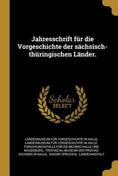 Paperback Jahresschrift f?r die Vorgeschichte der s?chsisch-th?ringischen L?nder. [German] Book