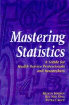 Paperback Mastering Statistics: A Guide for Health Service Professionals and Researchers Book
