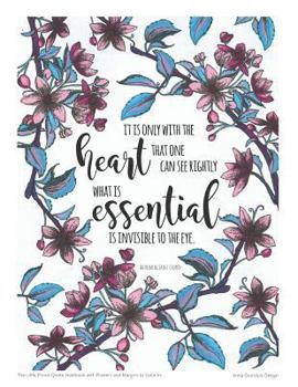 The Little Prince Quote Notebook with Flowers and Margins to Color in