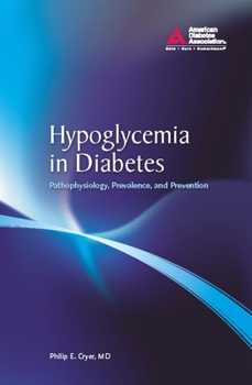 Hardcover Hypoglycemia in Diabetes: Pathophysiology, Prevalence, and Prevention Book