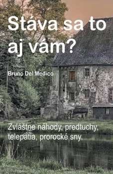 Paperback Stáva sa to aj vám? Zvlástne náhody, predtuchy, telepatia, prorocké sny. [Slovak] Book