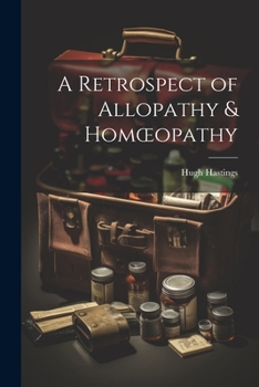 Paperback A Retrospect of Allopathy & Homoeopathy Book