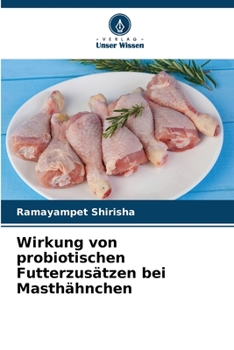 Paperback Wirkung von probiotischen Futterzusätzen bei Masthähnchen [German] Book