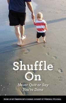 Paperback Shuffle On: Never Quit or Say You're Done Book