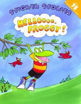 Hellooo Froggy!: Sticker Stories (Sticker Stories) - Book  of the Froggy