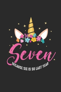 Paperback Seven Because Six Is So Last Year: Graph Paper Notebook (6" x 9" - 120 pages) Birthday Themed Notebook for Daily Journal, Diary, and Gift Book