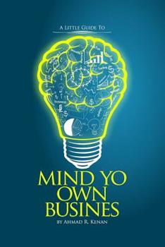 Paperback Mind Yo Own Business: little guide to starting a small business Book