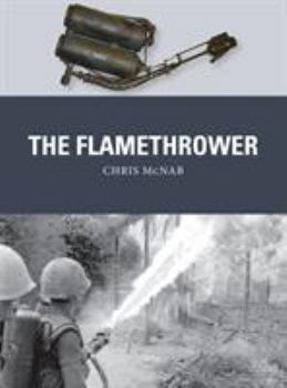 The Flamethrower - Book #41 of the Osprey Weapons