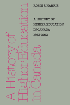 Paperback A History of Higher Education in Canada 1663-1960 Book