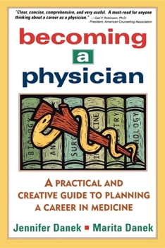Paperback Becoming a Physician: A Practical and Creative Guide to Planning a Career in Medicine Book