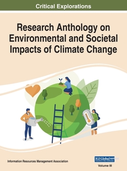 Hardcover Research Anthology on Environmental and Societal Impacts of Climate Change, VOL 3 Book