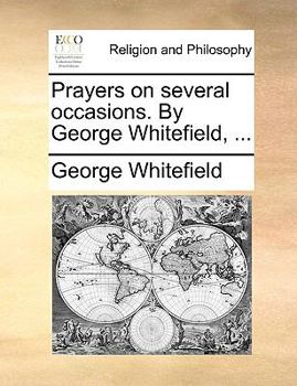 Paperback Prayers on Several Occasions. by George Whitefield, ... Book