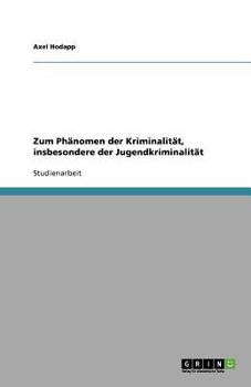 Paperback Zum Phänomen der Kriminalität, insbesondere der Jugendkriminalität [German] Book