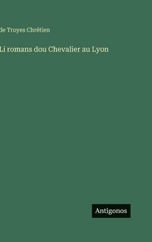 Li romans dou Chevalier au Lyon