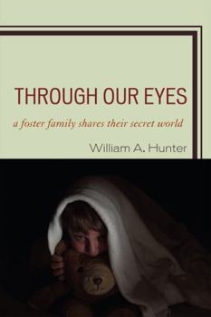 Paperback Through Our Eyes: A Foster Family Shares Their Secret World Book