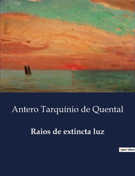 Raios de extincta luz (Portuguese Edition)
