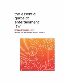 Paperback Essential Guide to Entertainment Law: Intellectual Property Book