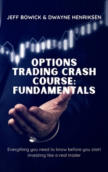 Hardcover Options Trading Crash Course - Fundamentals: Everything you need to know before you start investing like a real trader Book