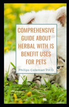 Paperback Comprehensive Guide about Herbal with Is Benefit Uses for Pets Book