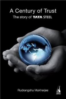 Hardcover A Century of Trust: The Story of Tata Steel Book