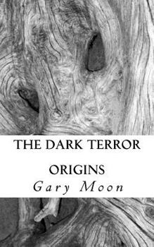 Paperback The Dark Terror: Origins Book