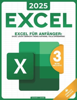 Paperback Excel für Anfänger: Excel leicht gemacht: Wenig Aufwand, tolle Ergebnisse! [German] Book