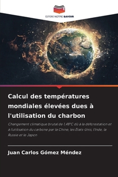 Calcul des températures mondiales élevées dues à l'utilisation du charbon (French Edition)