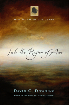 Hardcover Into the Region of Awe: Mysticism in C. S. Lewis Book