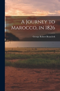 Paperback A Journey to Marocco, in 1826 Book