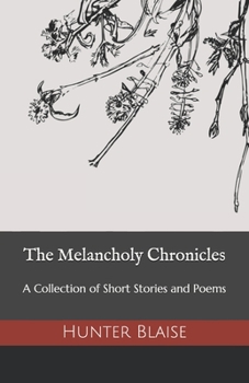 Paperback The Melancholy Chronicles: A Collection of Short Stories and Poems Book